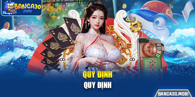 QUY ĐỊNH banca30