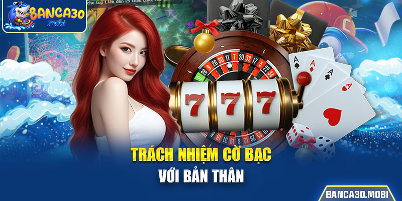 trách nhiệm cờ bạc với bản thân