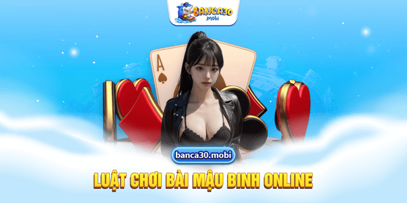 Luật chơi bài Mậu binh online